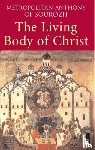Metropolitan Anthony of Sourozh - Living Body of Christ