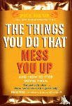 Williams, Dr Chris - The Things You Do That Mess You Up