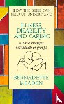 Meaden, Bernadette - Illness, Disability and Caring