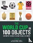 Spragg, Iain - The World Cup in 100 Objects