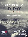 Mueller, Gordon H., Museum, The National WWII - "Everything We Have": D-Day 6.6.44