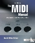 David Miles (Freelance Recording Engineer; Consultant; Contributor, EQ magazine, Seattle, WA, USA) Huber - The MIDI Manual