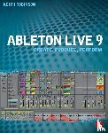 Robinson, Keith (Lecturer at New York University - Ableton Live 9