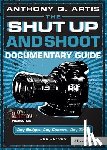 Artis, Anthony Q. - The Shut Up and Shoot Documentary Guide