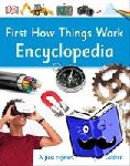 DK - First How Things Work Encyclopedia