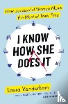 Vanderkam, Laura - I Know How She Does It