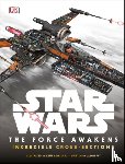 Fry, Jason - Star Wars The Force Awakens Incredible Cross-Sections