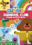 Hey Duggee - Hey Duggee: Squirrel Club Sticker Activity Book