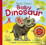 DK - Roar! Roar! Baby Dinosaur