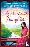 Jefferies, Dinah - The Silk Merchant's Daughter