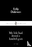Dickinson, Emily - My Life Had Stood a Loaded Gun