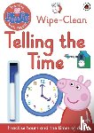 Peppa Pig - Peppa Pig: Practise with Peppa: Wipe-Clean Telling the Time