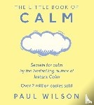 Wilson, Paul - The Little Book Of Calm