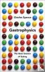 Charles Spence - Gastrophysics
