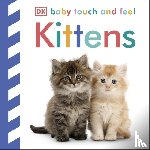 DK - Baby Touch and Feel Kittens