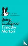 Morton, Timothy - Being Ecological