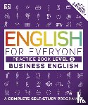 DK - English for Everyone Business English Level 2 Practice Book A Visual Self Study Guide