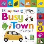DK - My First Busy Town Let's Get Going