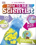 Mould, Steve - How to Be a Scientist