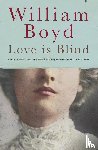 Boyd, William - Love is Blind