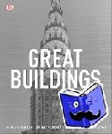 DK - Great Buildings - The World's Architectural Masterpieces Explored and Explained