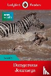 Ladybird - Ladybird Readers Level 4 - BBC Earth - Dangerous Journeys (ELT Graded Reader)