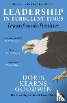 Goodwin, Doris Kearns - Leadership in Turbulent Times
