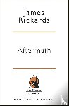 Rickards, James - Aftermath