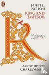 Nelson, Janet L. - King and Emperor