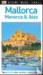 DK Travel - DK Mallorca, Menorca and Ibiza