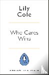 Cole, Lily - Who Cares Wins