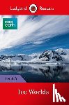 Ladybird - Ladybird Readers Level 3 - BBC Earth - Ice Worlds (ELT Graded Reader)