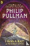 Pullman, Philip - I Was a Rat! Or, The Scarlet Slippers