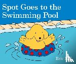 Hill, Eric - Spot Goes to the Swimming Pool