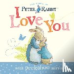 Potter, Beatrix - Peter Rabbit, I Love You: With Peekaboo Mirror
