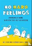 Fosslien, Liz, Duffy, Mollie West - No Hard Feelings