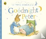 Potter, Beatrix - Peter Rabbit Tales – Goodnight Peter