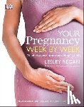 Regan, Dr Lesley - Your Pregnancy Week by Week