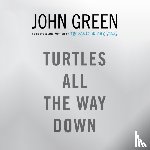 Green, John - Turtles All the Way Down