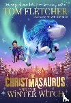 Fletcher, Tom - The Christmasaurus and the Winter Witch