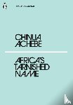 Achebe, Chinua - Africa's Tarnished Name