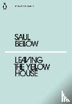 Bellow, Saul - Leaving the Yellow House