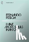 Pessoa, Fernando - I Have More Souls Than One