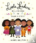 Harrison, Vashti - Little Leaders: Bold Women in Black History