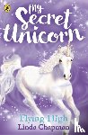Chapman, Linda - My Secret Unicorn: Flying High