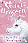 Chapman, Linda - My Secret Unicorn: Stronger Than Magic