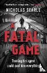 Searle, Nicholas - A Fatal Game