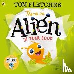 Fletcher, Tom - There's an Alien in Your Book