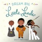 Harrison, Vashti - Dream Big, Little Leader