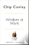 Conley, Chip - Wisdom at Work
